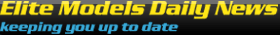 Elite Models Daily - keeping you up to date